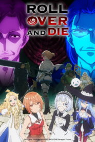 ROLL OVER AND DIE: I Will Fight for an Ordinary Life with My Love and Cursed Sword!